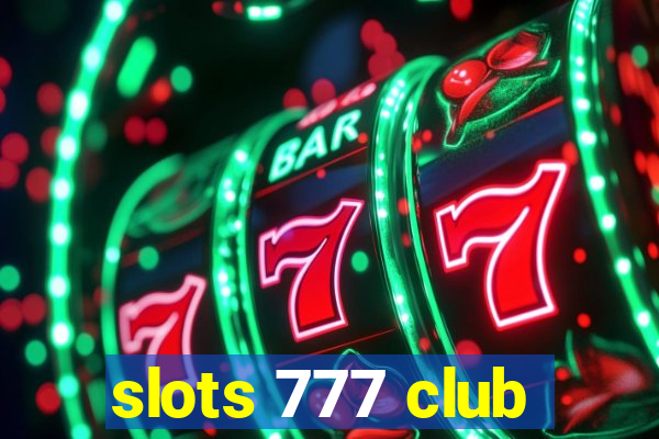 slots 777 club